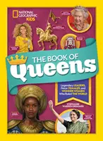 Le livre des reines : Leaders légendaires, femmes féroces et femmes merveilleuses qui ont régné sur le monde - The Book of Queens: Legendary Leaders, Fierce Females, and Wonder Women Who Ruled the World