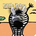 Petit Zèbre : Livre de marionnettes à doigts - Little Zebra: Finger Puppet Book