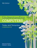 Comprendre les ordinateurs : Aujourd'hui et demain : Complet - Understanding Computers: Today and Tomorrow: Comprehensive