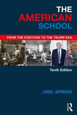 L'école américaine : des puritains à l'ère Trump (Spring Joel (Queens College and the Graduate Center of the City University of New York USA)) - American School - From the Puritans to the Trump Era (Spring Joel (Queens College and the Graduate Center of the City University of New York USA))