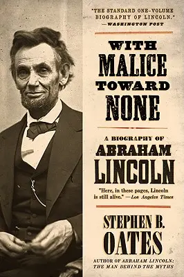 Avec malice envers personne : Une biographie d'Abraham Lincoln - With Malice Toward None: A Biography of Abraham Lincoln