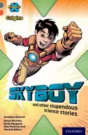 Projet X Origines : Grey Book Band, Oxford Niveau 13 : Shocking Science : Skyboy et autres histoires scientifiques stupéfiantes - Project X Origins: Grey Book Band, Oxford Level 13: Shocking Science: Skyboy and other stupendous science stories