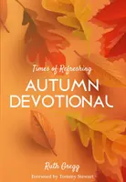 Temps de rafraîchissement - Pensée d'automne - Times of Refreshing - Autumn Devotional