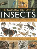 L'histoire naturelle des insectes : Un guide du monde des arthropodes, couvrant de nombreux ordres d'insectes, y compris les coléoptères, les mouches, les insectes à bâtonnets, les libellules, - The Natural History of Insects: A Guide to the World of Arthropods, Covering Many Insect Orders, Including Beetles, Flies, Stick Insects, Dragonflies,