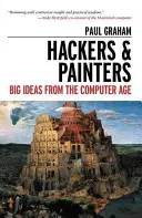 Hackers & Painters : Les grandes idées de l'ère informatique - Hackers & Painters: Big Ideas from the Computer Age