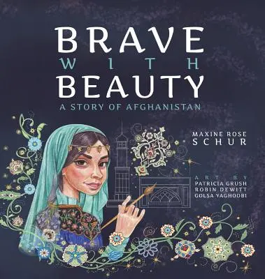 Brave avec beauté : Une histoire d'Afghanistan - Brave with Beauty: A Story of Afghanistan