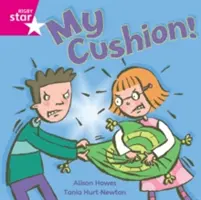 Rigby Star Independent Pink Reader 4 : My Cushion (Mon coussin) - Rigby Star Independent Pink Reader 4: My Cushion