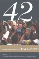 42 : Au cœur de la présidence de Bill Clinton - 42: Inside the Presidency of Bill Clinton