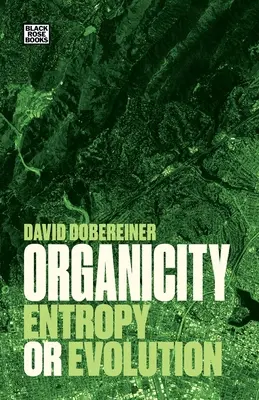 L'organicité : Entropie ou évolution - Organicity: Entropy or Evolution