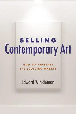 Vendre de l'art contemporain : comment naviguer sur un marché en pleine évolution - Selling Contemporary Art: How to Navigate the Evolving Market