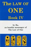 La Loi de l'Un : Livre IV - The Law of One: Book IV