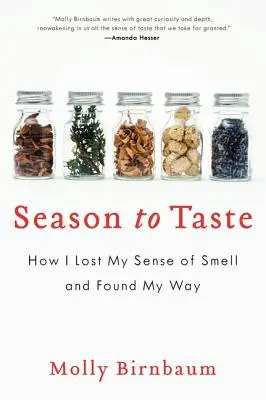 De la saison au goût : Comment j'ai perdu l'odorat et trouvé ma voie - Season to Taste: How I Lost My Sense of Smell and Found My Way