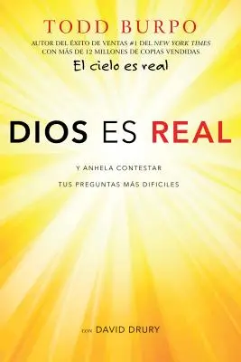 Dios Es Real : Y Anhela Contestar Tus Preguntas Ms Difciles - Dios Es Real: Y Anhela Contestar Tus Preguntas Ms Difciles