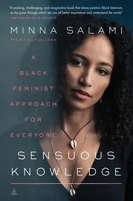 La connaissance sensuelle : Une approche féministe noire pour tous - Sensuous Knowledge: A Black Feminist Approach for Everyone