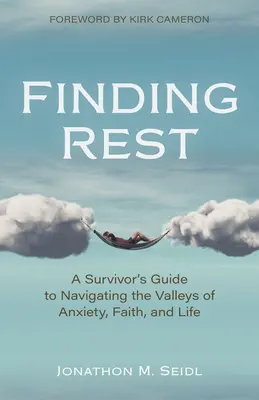 Trouver le repos : Un guide du survivant pour naviguer dans les vallées de l'anxiété, de la foi et de la vie - Finding Rest: A Survivor's Guide to Navigating the Valleys of Anxiety, Faith, and Life