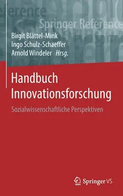 Handbuch Innovationsforschung : Sozialwissenschaftliche Perspektiven - Handbuch Innovationsforschung: Sozialwissenschaftliche Perspektiven