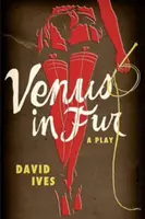 La Vénus à la fourrure : Une pièce de théâtre - Venus in Fur: A Play