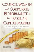 Les femmes du conseil et la performance des entreprises sur le marché des capitaux brésilien - Council Women & Corporate Performance in the Brazilian Capital Market