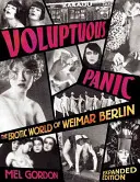 La panique voluptueuse : le monde érotique de Weimar Berlin - Voluptuous Panic: The Erotic World of Weimar Berlin