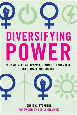 Diversifier le pouvoir : Pourquoi nous avons besoin d'un leadership antiraciste et féministe sur le climat et l'énergie - Diversifying Power: Why We Need Antiracist, Feminist Leadership on Climate and Energy