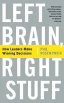 Left Brain, Right Stuff - Comment les leaders prennent des décisions gagnantes - Left Brain, Right Stuff - How Leaders Make Winning Decisions