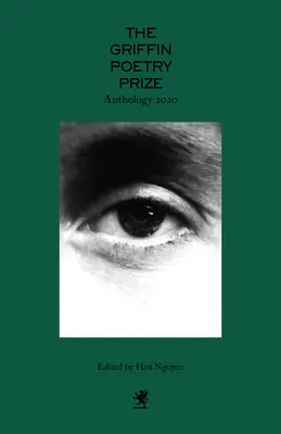 Anthologie du Prix Griffin de Poésie 2020 : Une sélection de la liste des finalistes - The 2020 Griffin Poetry Prize Anthology: A Selection of the Shortlist