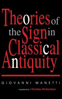 Théories du signe dans l'Antiquité classique - Theories of the Sign in Classical Antiquity