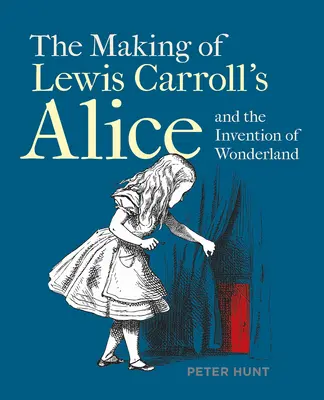 Le tournage d'Alice et l'invention du pays des merveilles de Lewis Carroll - The Making of Lewis Carroll's Alice and the Invention of Wonderland