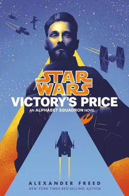 Le prix de la victoire (Star Wars) : Un roman de l'escadron de l'alphabet - Victory's Price (Star Wars): An Alphabet Squadron Novel