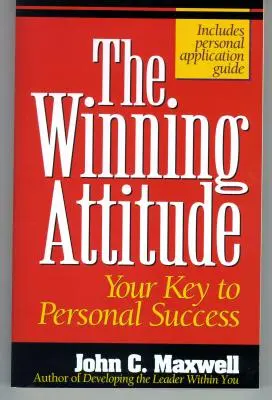 L'attitude gagnante : La clé de la réussite personnelle - The Winning Attitude: Your Key to Personal Success