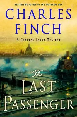 Le dernier passager : Un mystère de Charles Lenox - The Last Passenger: A Charles Lenox Mystery