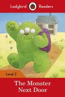 Le monstre d'à côté - Ladybird Readers Level 2 - Monster Next Door - Ladybird Readers Level 2