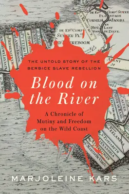 Sang sur la rivière : Une chronique de mutinerie et de liberté sur la côte sauvage - Blood on the River: A Chronicle of Mutiny and Freedom on the Wild Coast