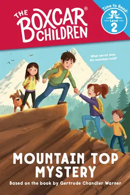 Mystère du sommet de la montagne (Les enfants du boxcar : le temps de lire, niveau 2) - Mountain Top Mystery (the Boxcar Children: Time to Read, Level 2)