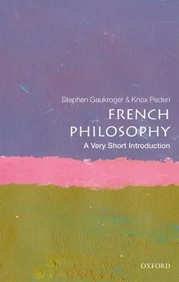 La philosophie française : Une très courte introduction - French Philosophy: A Very Short Introduction