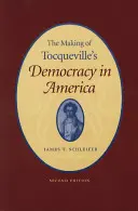 L'élaboration de la démocratie de Tocqueville en Amérique« ». - The Making of Tocqueville's democracy in America