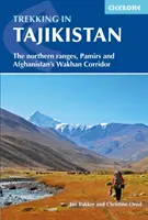 Trekking au Tadjikistan : Les chaînes du nord, les Pamirs et le corridor du Wakhan en Afghanistan - Trekking in Tajikistan: The Northern Ranges, Pamirs and Afganistan's Wakhan Corridor