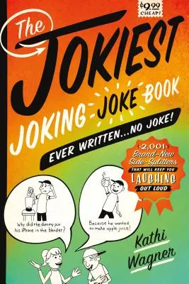 Le livre de blagues le plus drôle jamais écrit . . . No Joke : 2 001 nouvelles blagues qui vous feront rire aux éclats. - The Jokiest Joking Joke Book Ever Written . . . No Joke!: 2,001 Brand-New Side-Splitters That Will Keep You Laughing Out Loud