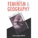 Féminisme et géographie - Les limites de la connaissance géographique - Feminism and Geography - The Limits of Geographical Knowledge