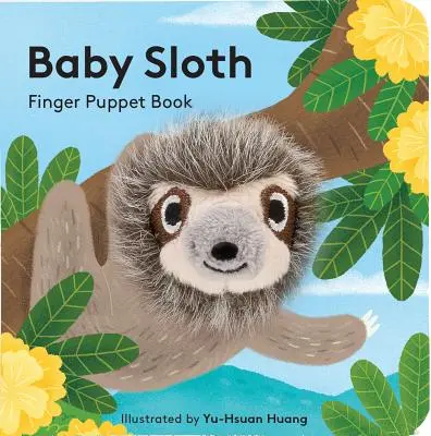 Bébé paresseux : Livre de marionnettes à doigts : (Livre de marionnettes à doigts pour les tout-petits et les bébés, livres pour bébés pour la première année, marionnettes à doigts d'animaux) - Baby Sloth: Finger Puppet Book: (Finger Puppet Book for Toddlers and Babies, Baby Books for First Year, Animal Finger Puppets)