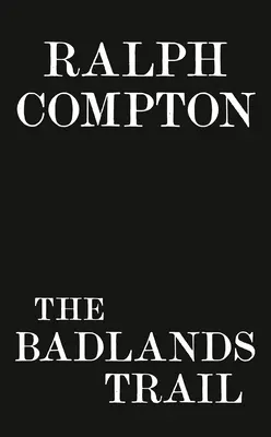 Ralph Compton, la piste des Badlands - Ralph Compton the Badlands Trail