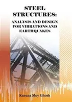 Structures en acier : Analyse et conception pour les vibrations et les tremblements de terre - Steel Structures: Analysis and Design for Vibrations and Earthquakes