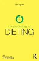 La psychologie des régimes - The Psychology of Dieting