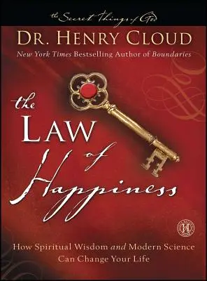 La loi du bonheur : Comment la sagesse spirituelle et la science moderne peuvent changer votre vie - The Law of Happiness: How Spiritual Wisdom and Modern Science Can Change Your Life