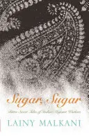 Sucre, sucre : Histoires aigres-douces de travailleurs migrants indiens - Sugar, Sugar: Bitter-sweet Tales of Indian Migrant Workers