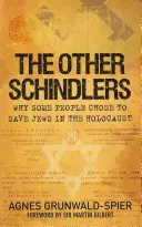 Les autres Schindler : Pourquoi certaines personnes ont choisi de sauver des Juifs pendant l'Holocauste - The Other Schindlers: Why Some People Chose to Save Jews in the Holocaust