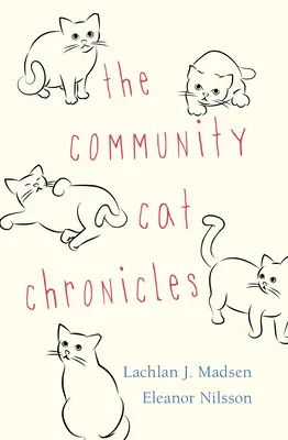 Les chroniques des chats de la communauté - The Community Cat Chronicles