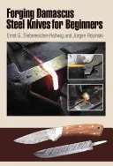 Forger des couteaux en acier Damas pour les débutants - Forging Damascus Steel Knives for Beginners