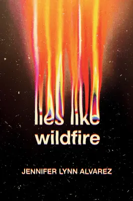 Des mensonges comme un feu de forêt - Lies Like Wildfire