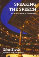 Speaking the Speech : Un guide de l'acteur pour Shakespeare - Speaking the Speech: An Actor's Guide to Shakespeare